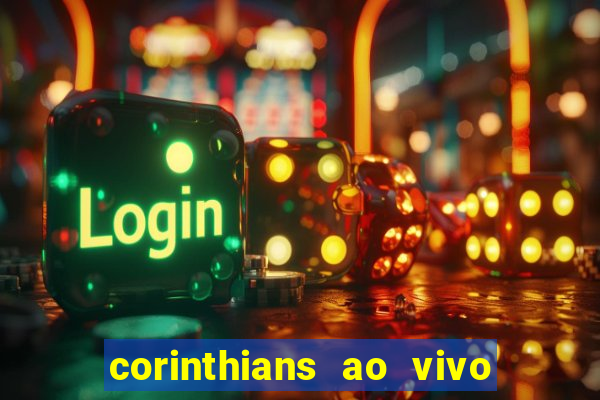 corinthians ao vivo futebol play